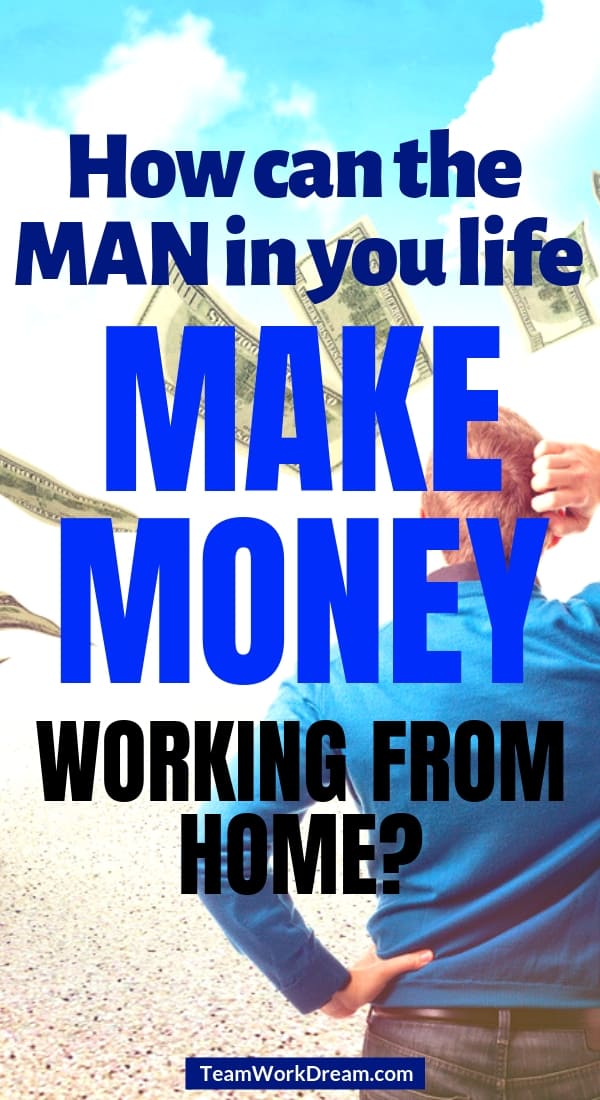 Ways for men to make money from home