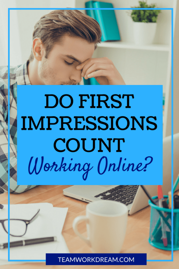 Do first impressions really count working online