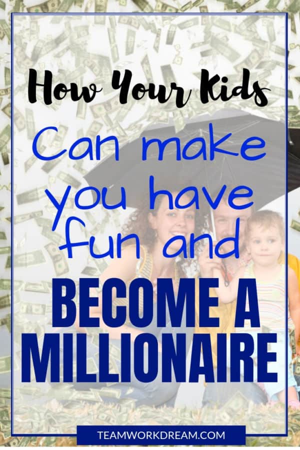 Want to know how you and your kids can become millionaires. Learn from these other bloggers how they did it by having fun. #creativewaystomakemoney #makemoneyonline #workfromhomejobs #earnmoneyonline