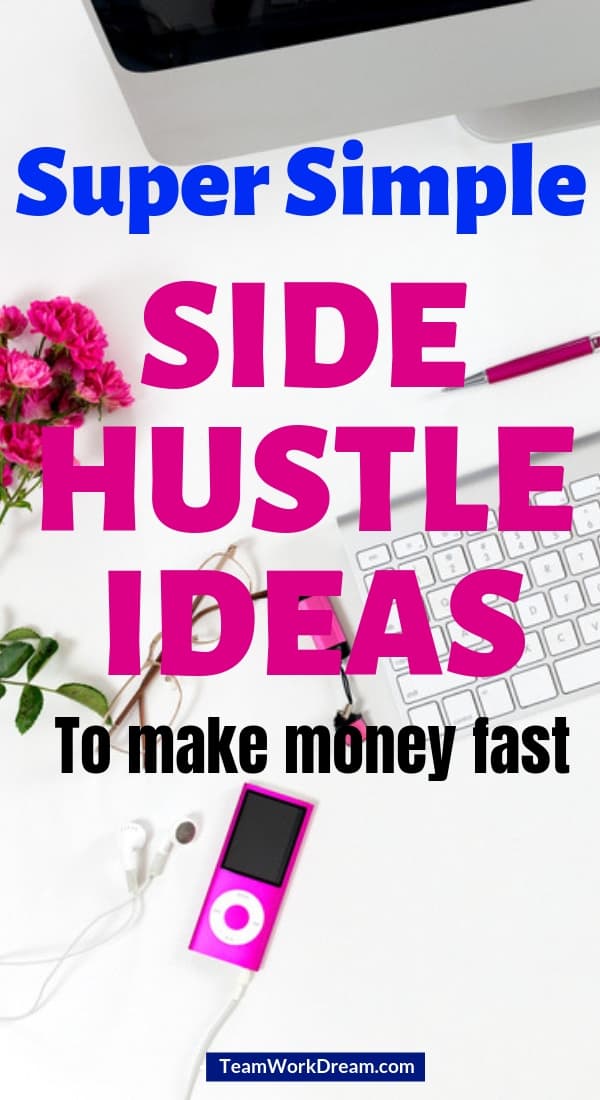 Image of white desk with keyboard, pen, glasses and ipod with overlay text saying Side Hustle Ideas to make money fast