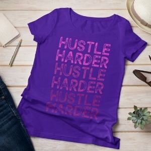 hustle harder work from home t-shirt