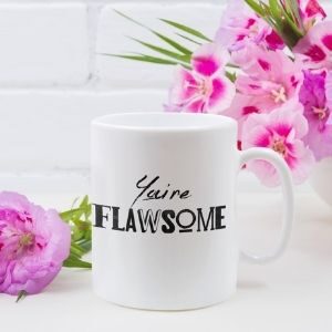 you're flawsome mug