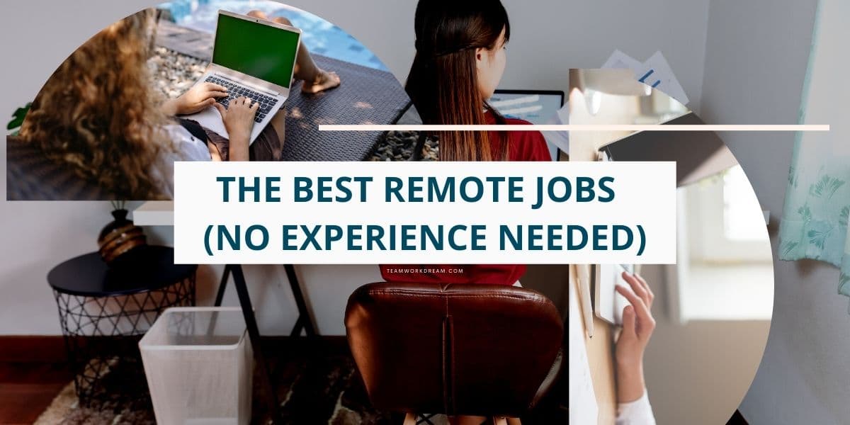 10 Remote Jobs You Can Do with No Experience Teamwork Dream