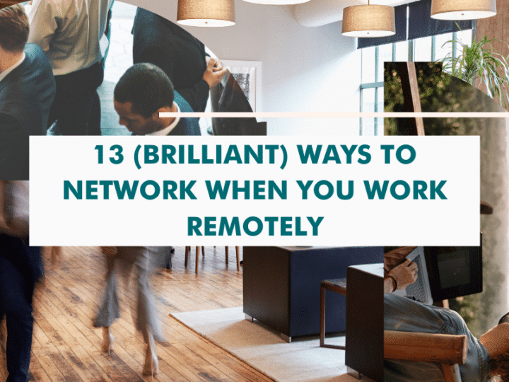 Remote Networking: 13 (Brilliant) Ways to Network When You Work Remotely