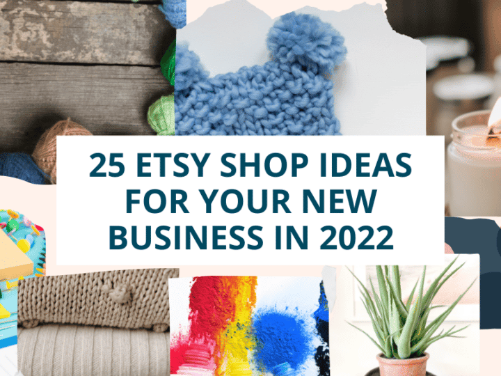 25 Etsy Shop Ideas For Your New Business in 2022